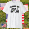 Fueled by Jesus and skyline t-shirt