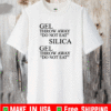 Gel Throw Away Do Not Eat Silica Gel Throw Away Do NOt Eat Shirt