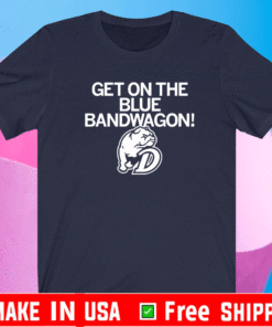 Get on the Blue Bandwagon 2021 T-Shirt