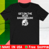 Get on the Blue Bandwagon 2021 T-Shirt