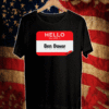 Hello My Name Is Ben Dover Bend Over 2021 T-Shirt