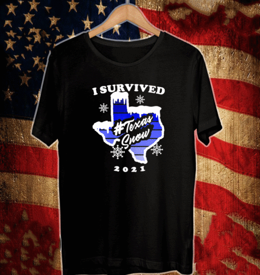 I survived Texas Snow Strong Texas Blackout freeze of 2021 T-Shirt