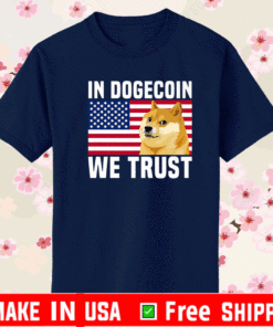 In Dogecoin We Trust Dogecoin To The Moon T-Shirt