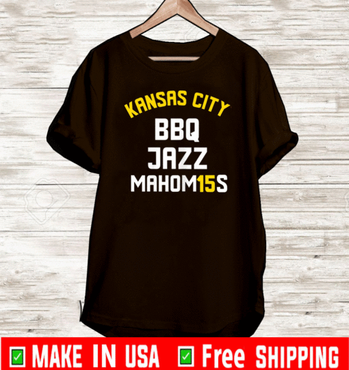 KANSAS CITY BBQ, JAZZ, MAHOM15S T-Shirt