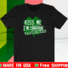 KISS ME I'M IRISH VACCINATED 2021 T-SHIRT