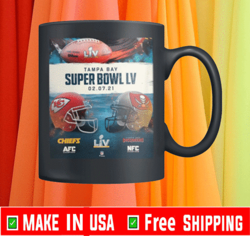 Kansas City Chiefs Vs Tampa Bay Buccaneers Super Bowl Mug , 2021 Chiefs Vs Buccaneers Football Mug Gift Fan Mug 2021