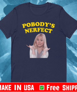 Kristen Bell pobody’s nerfect T-Shirt