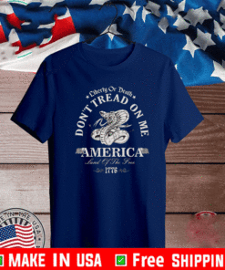 LIBERTY OR DEATH DON'T TREAD ON ME AMERICAN LAND OF THE TREE 1776 T-SHIRT