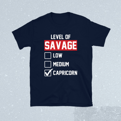 Level of savage capricorn t-shirt