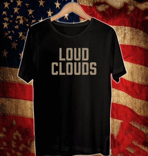 Loud Clouds T-Shirt