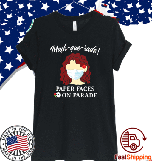 Make que rade paper faces on parade 2021 T-Shirt