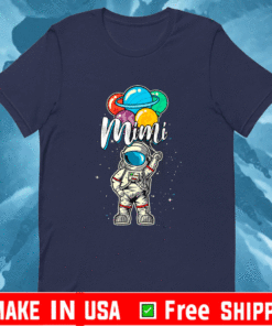 Mimi Birthday 2021 T-Shirt - Mimi Astronaut in Space Lover T-Shirt