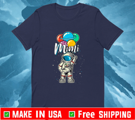 Mimi Birthday 2021 T-Shirt - Mimi Astronaut in Space Lover T-Shirt