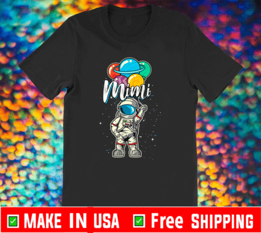 Mimi Birthday 2021 T-Shirt - Mimi Astronaut in Space Lover T-Shirt