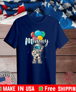 Mommy Birthday Funny Astronaut in Space Gifts Lover T-Shirt