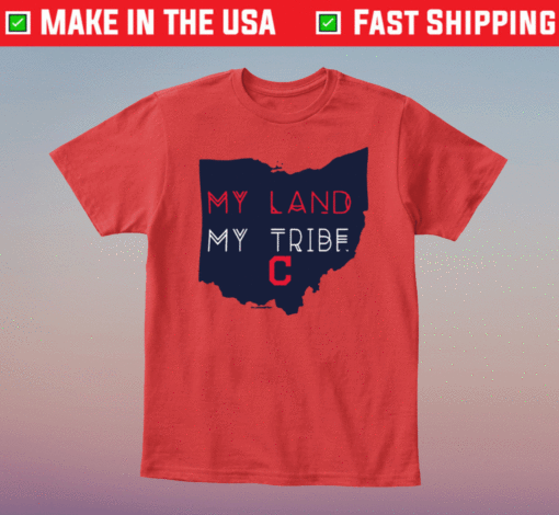 My Land My Tribe Cleveland Indians Shirt