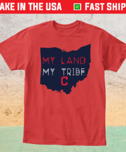 My Land My Tribe Cleveland Indians Shirt