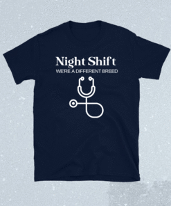 Night Shift Different Breed Stethoscope Funny Nurse RN RT Shirt