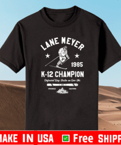 LANE MEYER K-12 CHAMPION 1985 2021 T-SHIRT