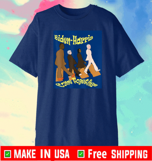 Biden-Harris Unity Come Together T-Shirt