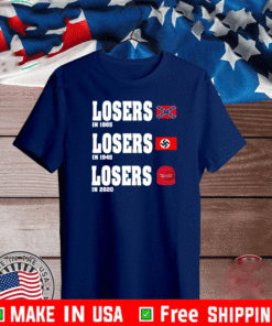 Losers in 1865 Losers in 1945 Losers in 2021 T-Shirt