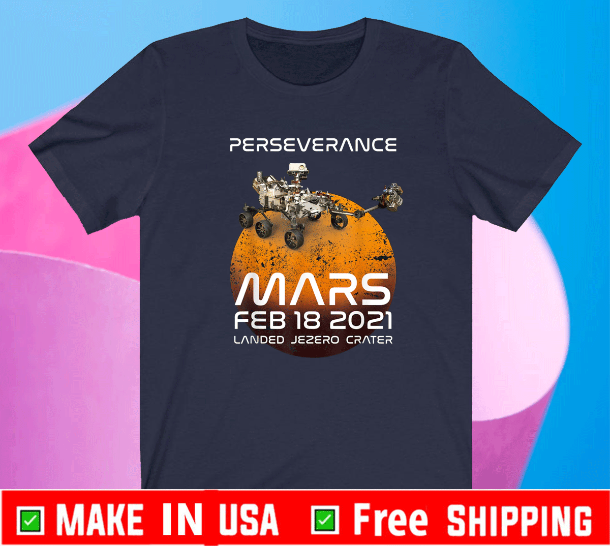 Perseverance Mars Rover Landing 2021 Nasa Mission T-Shirt - ShirtsMango ...