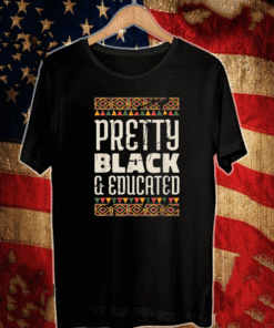 Pretty Black and Educated T-Shirt