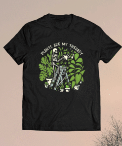 Skeleton weed Plants are my therapy t-shirt