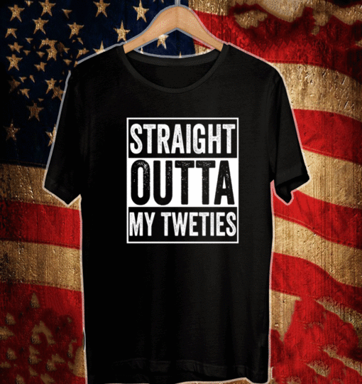 Straight outta my tweties 2021 T-Shirt