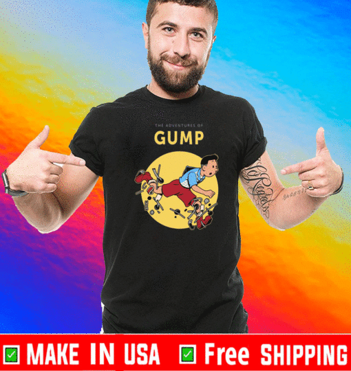 THE ADVENTURES OF GUMP SHIRT