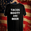 Tacos booty and beer Shirt