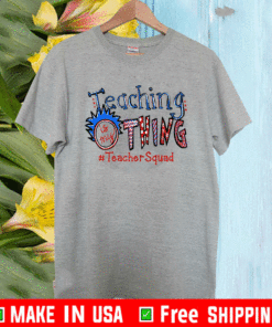 Teaching is my thing teacher squad T-Shirt