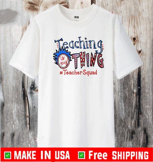 Teaching is my thing teacher squad T-Shirt