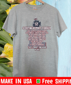 Scouting Report Tampa Bay Brady They Forgot To Measure Heart T-Shirt