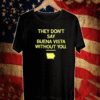 They Don't Say Buena Vista Without You T-Shirt