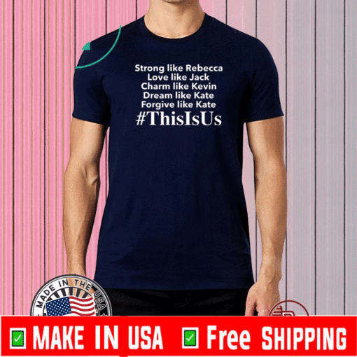 This is Us Strong like Rebecca love like Jack T-Shirt