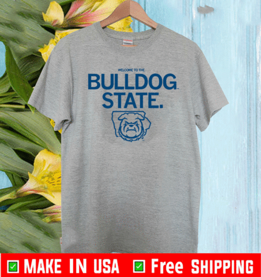 WELCOME TO THE BULLDOG STATE T-SHIRT