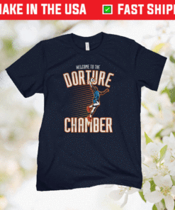 Welcome To The Dorture Chamber TShirt