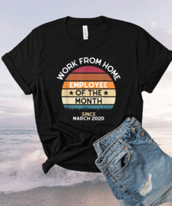 Work From Home Employee of the Month Vintage Style Shirt