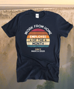 Work From Home Employee of the Month Vintage Style Shirt