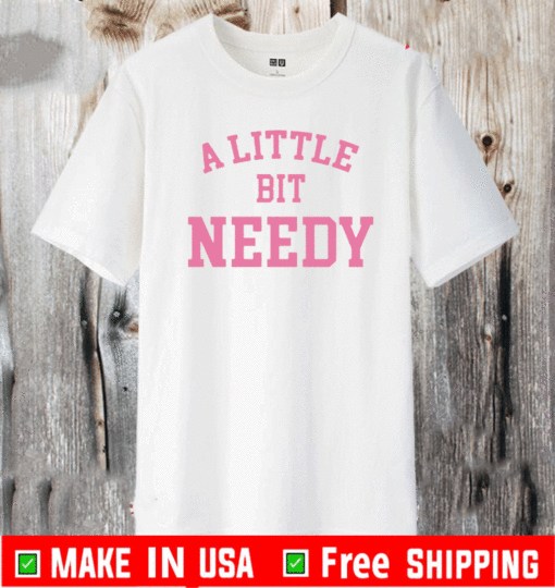 a little bit needy crop top t-shirt