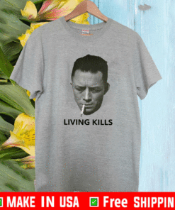 Albert Camus Living Kills Shirt