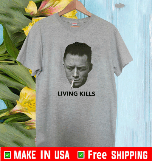 Albert Camus Living Kills Shirt