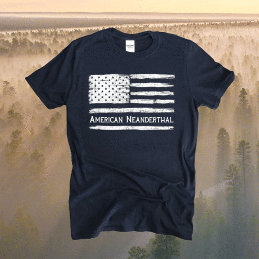 American Neanderthal Flag for Proud Neanderthals Shirt