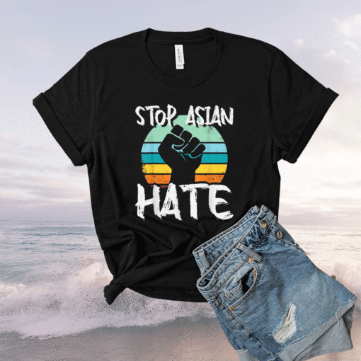 Anti Asian Racism AAPI Support Stop Asian Hate Shirt