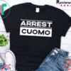 Anti Cuomo Arrest Cuomo Funny Political T-Shirt