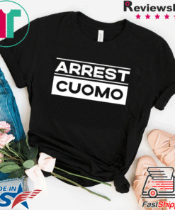 Anti Cuomo Arrest Cuomo Funny Political T-Shirt