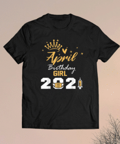 April Birthday Girl 2021 Social Distance Quarantine Shirt