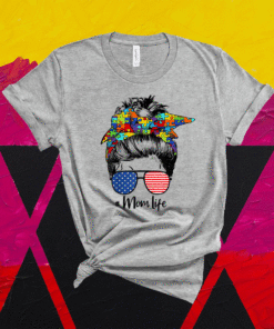 Autism Awareness Mom Life Shirt