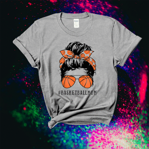 Basketball Mom Messy Bun Proud Mama Basketball Sunshades Shirt